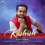 Kashish - Rohit Verma Song Download