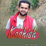 Kashish - Rohit Verma Song Download